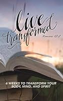Live Transformed: Live Transformed 1545058083 Book Cover