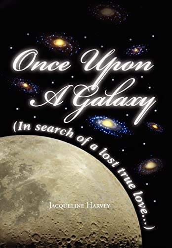 Once Upon a Galaxy: In Search of a Lost True Love
