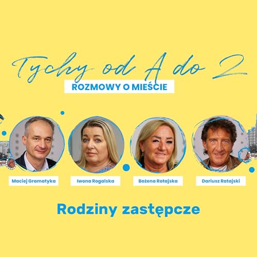 Tychy od A do Z – 23 lata w służbie dzieciom – o rodzinach zastępczych