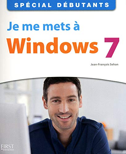 Spécial débutants - Je me mets à Windows 7