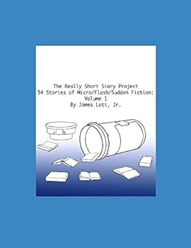 Paperback The Really Short Story Project: 54 Stories of Micro/Flash/Sudden Fiction: Volume 1 Book