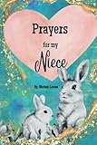 Prayers for my Niece: A children's book Christian Prayers for a Niece from a Aunt or Uncle