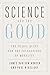 Science and the Good: The Tragic Quest for the Foundations of Morality (Foundational Questions in Science)