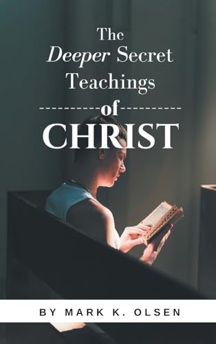 The Deeper Secret Teachings of Christ