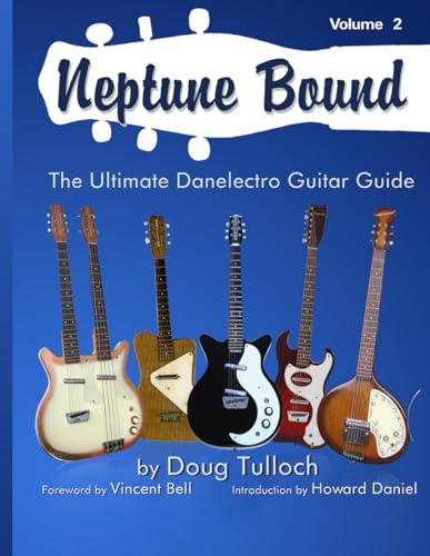 Danelectro Guitar Guide précieux : l'encyclopédie Neptune Bound - 2