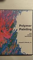 Polymer Painting and related techniques 0442113625 Book Cover