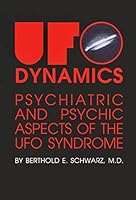 UFO-Dynamics: Psychiatric and Psychic Dimensions of the UFO Syndrome 0935834648 Book Cover