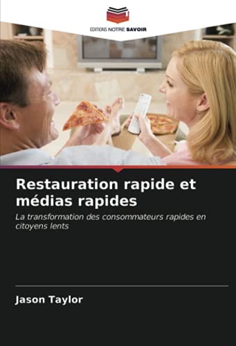 livre Restauration rapide et médias rapides: La transformation des consommateurs rapides en citoyens lents