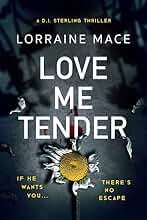 Love Me Tender: A compulsive page-turner full of thrilling and jaw-dropping twists (The DI Sterling Series Book 5) (English Edition)