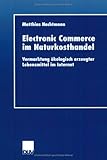Electronic Commerce im Naturkosthandel. Vermarktung ökologisch erzeugter Lebensmittel im Internet