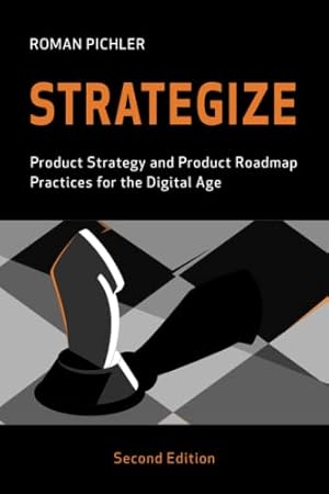 Book cover Strategize: Product Strategy and Product Roadmap Practices for the Digital Age