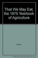 The Year of Agriculture 1975 That We May Eat B000WU4XTC Book Cover