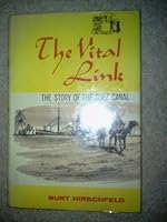 The Vital Link; the Story of the Suez Canal 0671866508 Book Cover