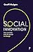 Social Innovation: How Societies Find the Power to Change