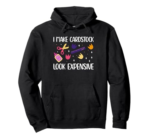 I Make Cardstock Card Making Papercrafting Pullover Hoodie
