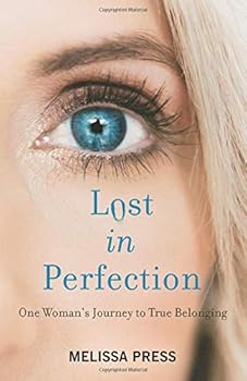 Paperback Lost in Perfection: One Woman's Journey to True Belonging Book