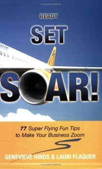 Paperback Ready, Set, SOAR! 77 Super Flying Fun Tips to Make Your Business Zoom Book