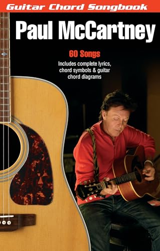 Paul McCartney: Guitar Chord Songbook | 60 Pop and Rock Classics with Lyrics Chord Symbols and Guitar Chord Diagrams | For Electric and Acoustic Guitar Singalong Practice and Performance - Les Beatles, Paul McCartney, John Lennon, RIngo Starr, George Harrison Paul McCartney: Guitar Chord Songbook | 60 Pop and Rock Classics with Lyrics Chord Symbols and Guitar Chord Diagrams | For Electric and Acoustic Guitar Singalong Practice and Performance