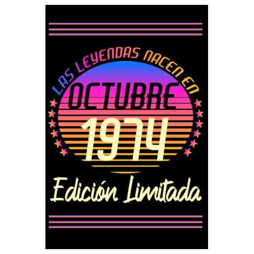 Las Leyendas Nacen En octubre 1974 Edición Limitada: Octubre 48 Años Cumpleaños Regalo para hombre, mujer mamá, papá nacido en 1974 ... DIARIO, CUADERNO DE NOTAS, APUNTES O AGENDA.