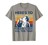 Retro Vintage Here's to Feeling Good Time T-Shirt