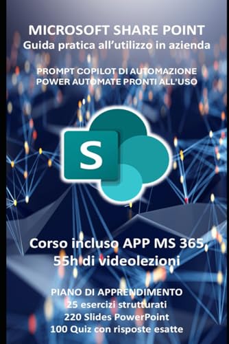 Microsoft Share Point: guida pratica all'utilizzo con nozioni teoriche ed esercizi su scenari reali