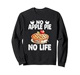 no apple pie no life torta di mele divertente felpa