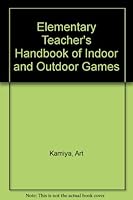 Elementary Teacher's Handbook of Games 0787219304 Book Cover