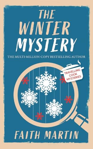 The Winter Mystery An Absolutely Gripping Cozy Mystery For All Crime Thriller Fans: 2 (Travelling Cook Mysteries)