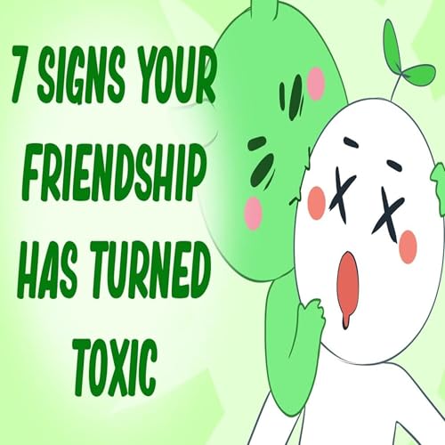 7 Signs Your Friendship Has Become Toxic Podcast Por  arte de portada