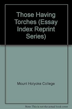 Hardcover Those Having Torches (Essay Index Reprint Series) Book