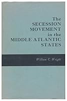 The Secession Movement in the Middle Atlantic States 0838611524 Book Cover