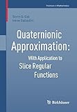 Quaternionic Approximation: With Application to Slice Regular Functions (Frontiers in Mathematics)