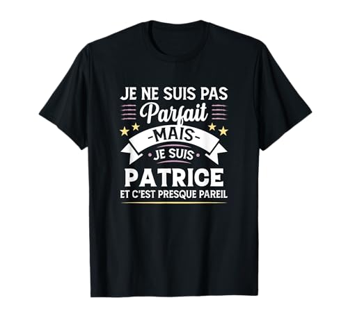 Idée Cadeau Personnalisé Prénom Patrice Humour Homme T-Shirt