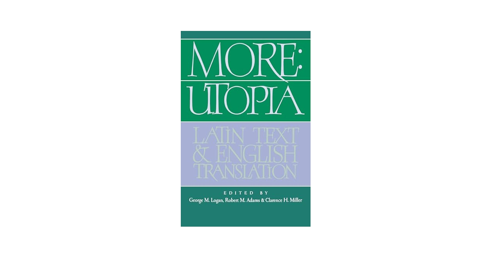 More: Latin Text &amp; Eng Translations et al， More More: Utopia: Latin Text and English Translation (English