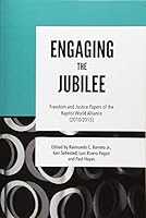 Engaging the Jubilee: Freedom and Justice Papers of the Baptist World Alliance (2010-2015) 1936945061 Book Cover