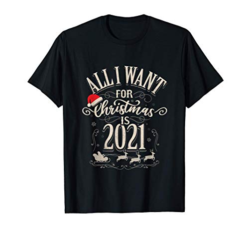 All I Want For Christmas is 2021 Gracioso Vintage Sarcástico Camiseta