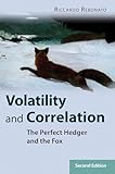Volatility and Correlation: The Perfect Hedger and the Fox