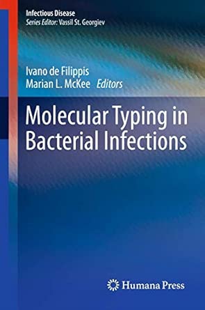 Molecular Typing in Bacterial Infections 2013th Edition Molecular Typing in Bacterial Infections 2013th Edition book cover
