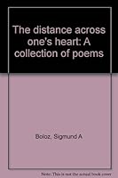 The distance across one's heart: A collection of poems 1886635129 Book Cover
