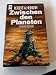 Zwischen den Planeten (Heyne Science Fiction und Fantasy (06)) - Heinlein, Robert A