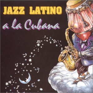 Jazz Latino a La Cubana