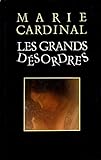  Les grands désordres / Cardinal, Marie