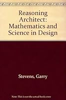 The Reasoning Architect: Mathematics and Science in Design 0070613966 Book Cover