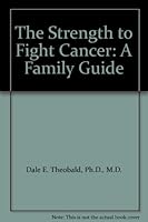 The Strength to Fight Cancer: A Family Guide 0972093516 Book Cover