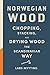 Norwegian Wood: Chopping, Stacking, and Drying Wood the Scandinavian Way