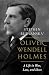 Oliver Wendell Holmes: A Life in War, Law, and Ideas
