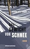 Das Gewicht von Schnee: Roman (German Edition)
