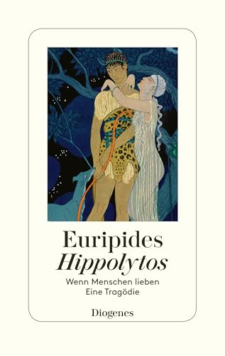 Hippolytos: Wenn Menschen lieben - Ein Tragödie (German Edition)