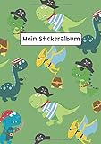  Mein Stickeralbum: Stickeralbum Blanko Dino Dinosaurier Stickerbuch Leer zum sammeln DIN A4 35 Seiten