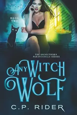 Any Witch Wolf: The Smokethorn Paranormals Series Book 2-Wow! eBook